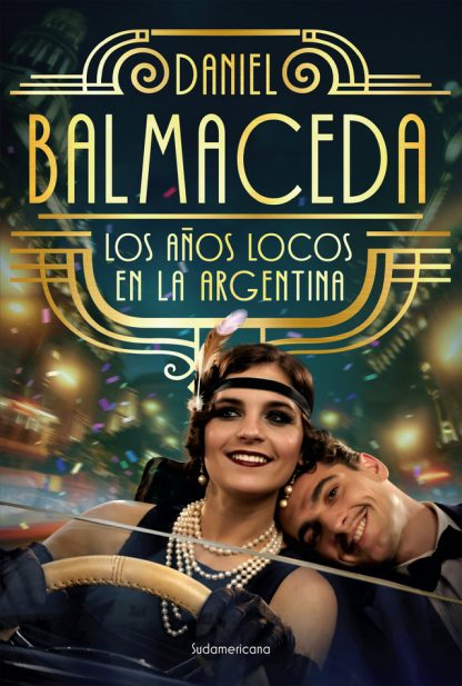 LOS AÑOS LOCOS EN LA ARGENTINA