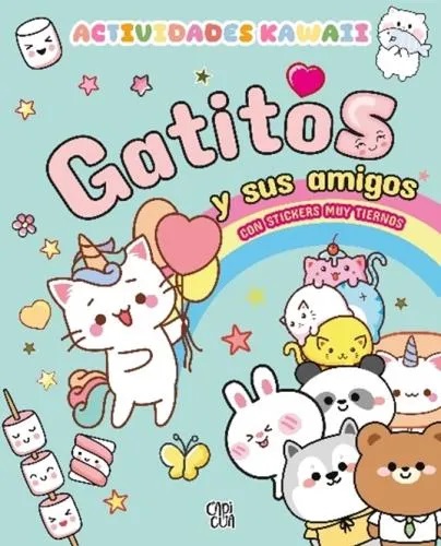 GATITOS Y SUS AMIGOS. ACTIVIDADES KAWAII. CON STICKERS MUY TIERNOS
