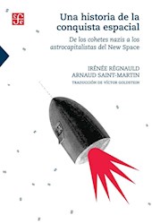 Una historia de la conquista espacial. De los cohetes nazis a los astrocapitalistas del New Space.