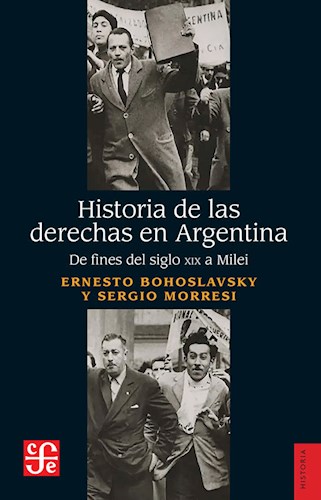 Historia de las derechas en Argentina. De fines del siglo XIX a Milei.