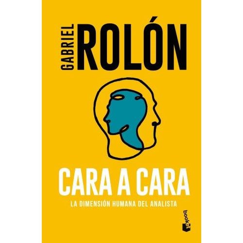 CARA A CARA. LA DIMENSION HUMANA DEL ANALISTA.