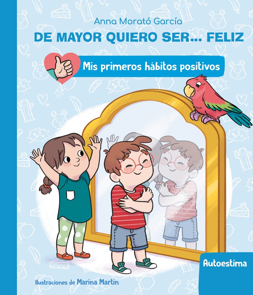DE MAYOR QUIERO SER…FELIZ: AUTOESTIMA