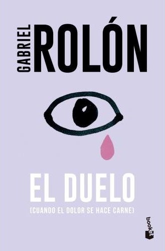 EL DUELO. CUANDO EL DOLOR SE HACE CARNE.