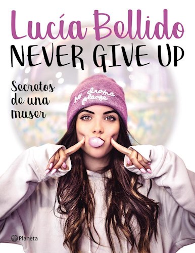 NEVER GIVE UP. SECRETOS DE UNA MUSER.