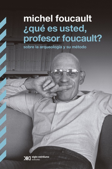 QUE ES USTED  PROFESOR FOUCAULT