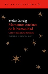 Momentos estelares de la humanidad. Catorce miniaturas históricas