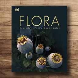 FLORA - EL MUNDO SECRETO DE LAS PLANTAS