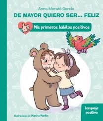DE MAYOR QUIERO SER FELIZ LENGUAJE POSITIVO