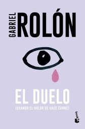 EL DUELO. CUANDO EL DOLOR SE HACE CARNE.