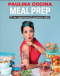 MEAL PREP. SI NOS ORGANIZAMOS COMEMOS TODOS.